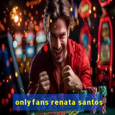 onlyfans renata santos